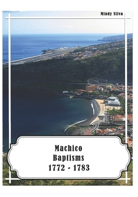 Machico Baptisms: 1772-1783 by Reiskoffer, Donar