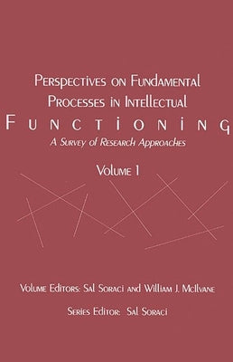 Perspectives on Fundamental Processes in Intellectual Functioning: A Survey of Research Approaches by Soraci, Sal