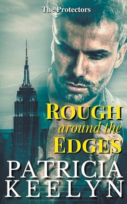 Rough Around the Edges by Keelyn, Patricia