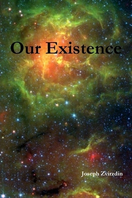 Our Existence by Zvirzdin, Joseph