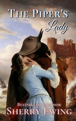 The Piper's Lady: A Medieval Romance by Ewing, Sherry