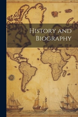 History and Biography by Anonymous
