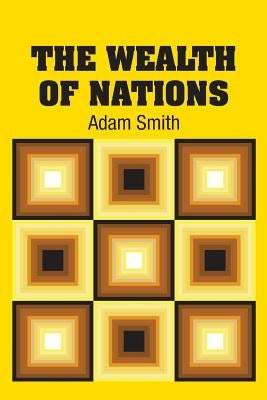 The Wealth of Nations by Smith, Adam