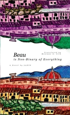 Beau (is Non-Binary of Everything) by Ladys