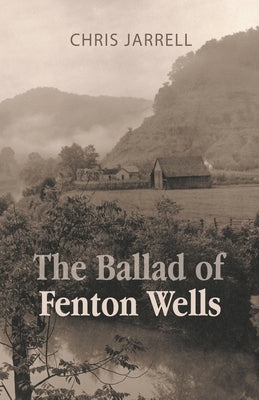 The Ballad of Fenton Wells by Jarrell, Chris