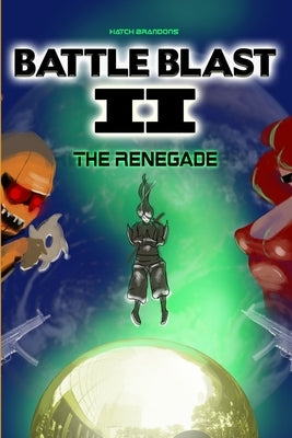 Battle Blast II: The Renegade by Brandons, Hatch