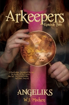 Arkeepers: Episode Two: Angeliks by Madsen, W. J.