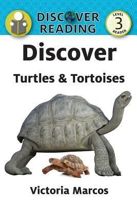 Discover Turtles & Tortoises by Marcos, Victoria