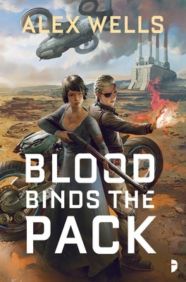 Blood Binds the Pack by Wells, Alex