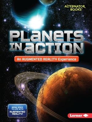 Planets in Action (an Augmented Reality Experience) by Hirsch, Rebecca E.