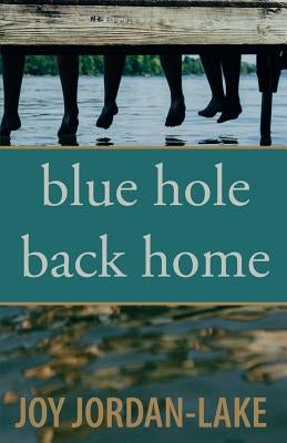 Blue Hole Back Home by Jordan-Lake, Joy