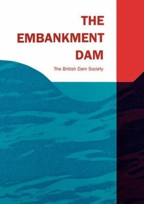 The Embankment Dam by British Dam Society