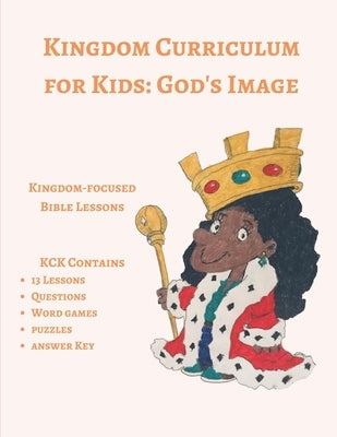 Kingdom Curriculum for Kids 3: God's Image by Matthews, Gena y.
