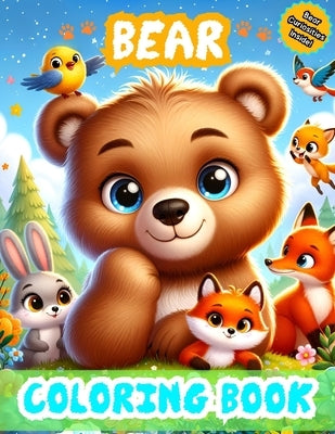 Bear Coloring Book: Color Images Of Bears And Their Buddies, Perfect For Unwinding And De-Stressing. Fun Way To Relax! Each Picture Comes With Cool Be by Dungeons, Positive