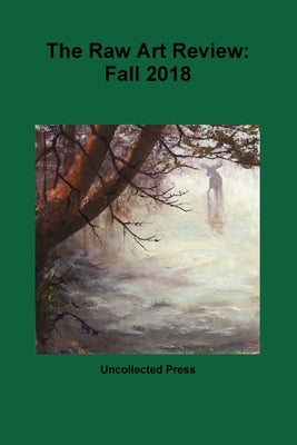 The Raw Art Review: Fall 2018 COLOR by Press, Uncollected