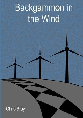 Backgammon in the Wind by Bray, Chris
