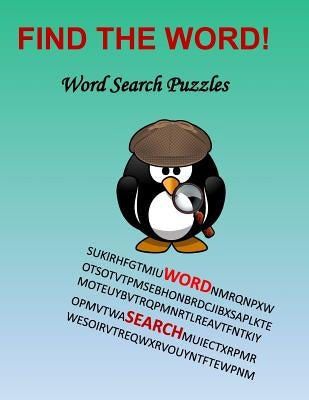 Find The Word!: Word Search Puzzles by White, Holly