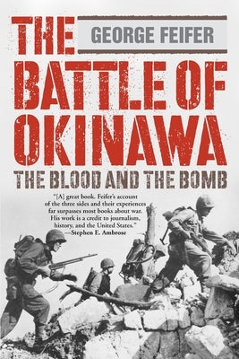 The Battle of Okinawa: The Blood And The Bomb by Feifer, George
