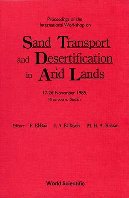 Sand Transport and Desertification in Arid Lands - Proceedings of the International Workshop by El-Baz, F.
