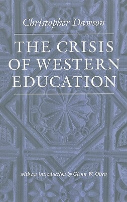 The Crisis of Western Education by Dawson, Christopher