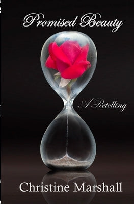 Promised Beauty: A Retelling by Marshall, Christine