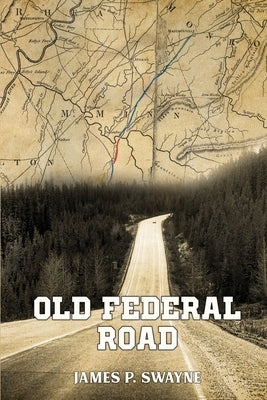 Documentation of The Old Federal Road in East Tennessee by P. Swayne, James