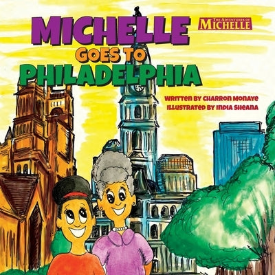 Michelle Goes To Philadelphia by Monaye, Charron
