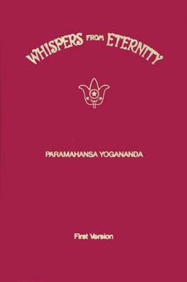Whispers from Eternity: First Version by Yogananda, Paramahansa