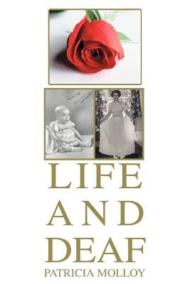 Life and Deaf by Molloy, Patricia