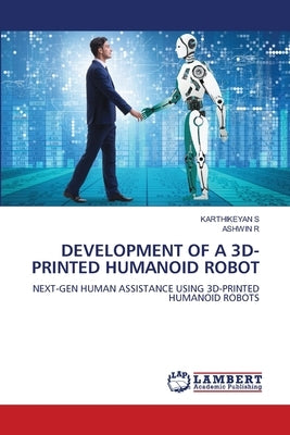 Development of a 3d- Printed Humanoid Robot by S, Karthikeyan