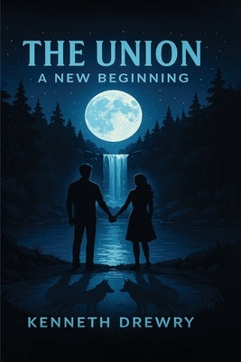 The Union: A New Beginning. by Drewry, Kenneth