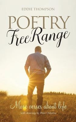Poetry Free Range: More verses about life by Thompson, Eddie