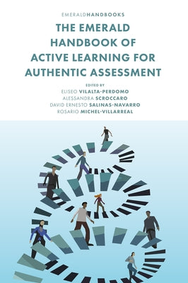 The Emerald Handbook of Active Learning for Authentic Assessment by Vilalta-Perdomo, Eliseo