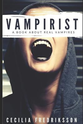 Vampirist: A Book about Real Vampires by Fredriksson, Cecilia