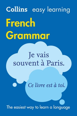 Collins Easy Learning French - Easy Learning French Grammar by Collins Dictionaries