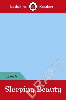 Sleeping Beauty - Ladybird Readers Level 4 by Ladybird