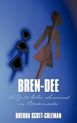 Bren-Dee: A Child Who Survived on Bookmarks by Scott-Coleman, Brenda