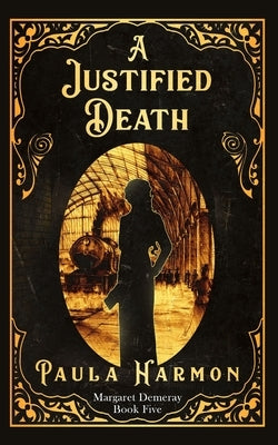 A Justified Death: Historical Mystery set in the lead up to World War 1 (Dr Margaret Demeray) by Harmon, Paula