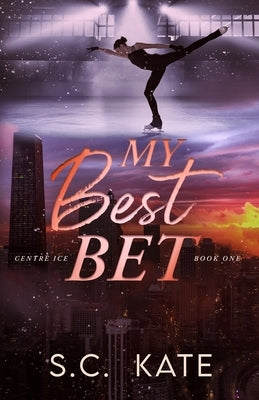 My Best Bet by Kate, S. C.