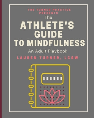 The Athlete's Guide to Mindfulness: An Adult Playbook by Sade, M. a. Justina