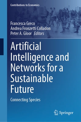 Artificial Intelligence and Networks for a Sustainable Future: Connecting Species by Greco, Francesca