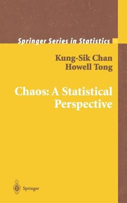 Chaos: A Statistical Perspective by Chan, Kung-Sik