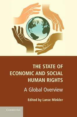 The State of Economic and Social Human Rights: A Global Overview by Minkler, Lanse