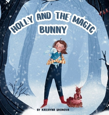 Holly and the Magic Bunny by Dronova, Kateryna