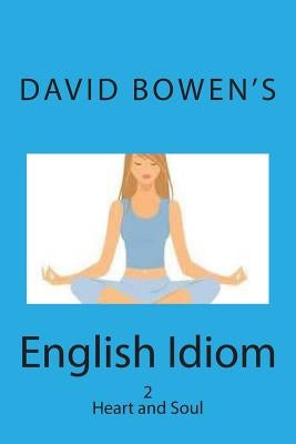 English Idiom: Speak From the Body by Beswetherick, Hugh