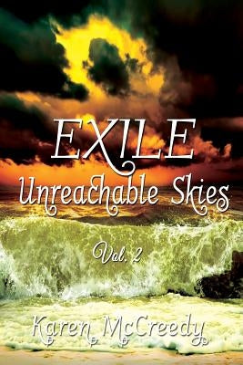 Exile: Unreachable Skies, Vol. 2 by McCreedy, Karen