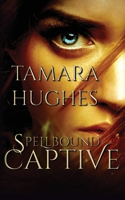 Spellbound Captive by Hughes, Tamara
