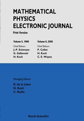 Mathematical Physics Electronic Journal - Print Version (Volumes 5 and 6) by de La Llave, Rafael