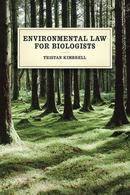 Environmental Law for Biologists by Kimbrell, Tristan