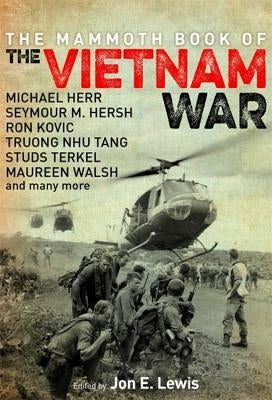 The Mammoth Book of the Vietnam War by Lewis, Jon E.